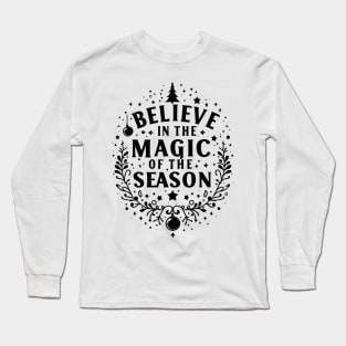 Believe in the Magic of The Season Long Sleeve T-Shirt